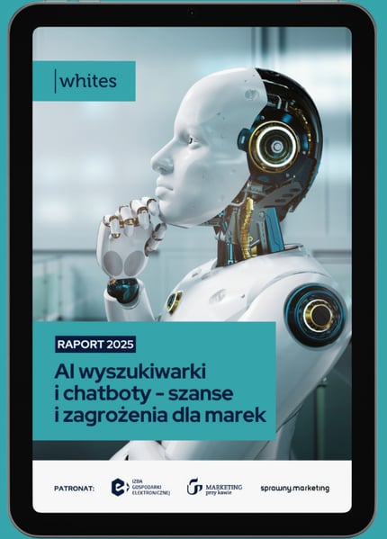 Raportu Whites 2025: AI wyszukiwarki i chatboty, szanse i zagrożenia dla marek